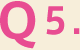 Q5