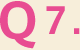 Q7
